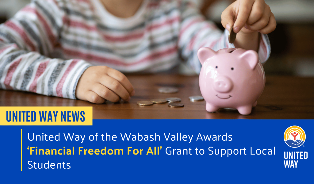 United Way of the Wabash Valley Awards $90,000 Grant to Support Financial Education for Local Students